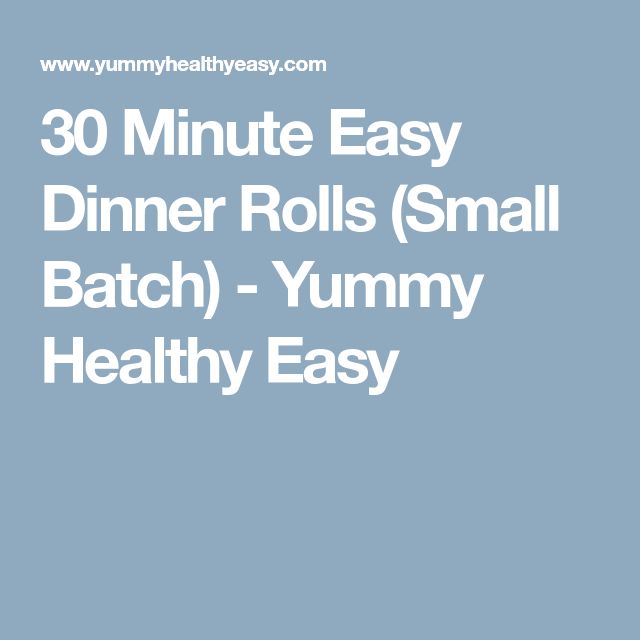 30 Minute Easy Dinner Rolls (small Batch)
