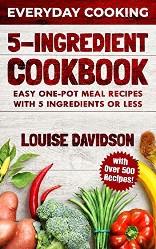 5 Ingredient Recipes Cookbook