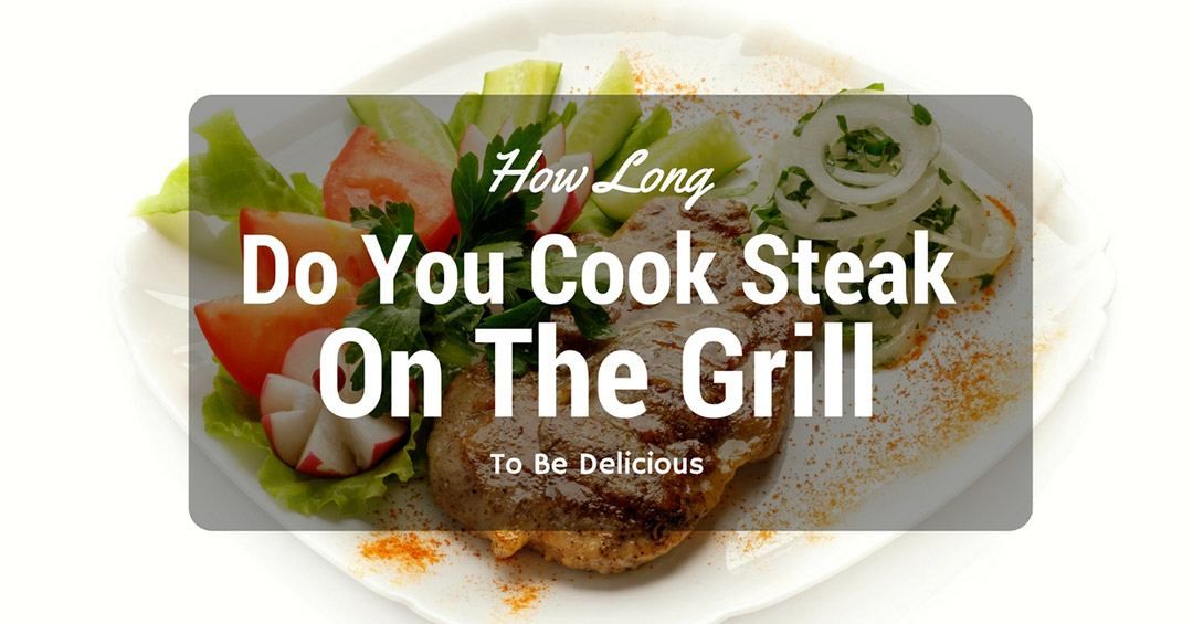 How Long Do You Cook Steak Tips On Grill