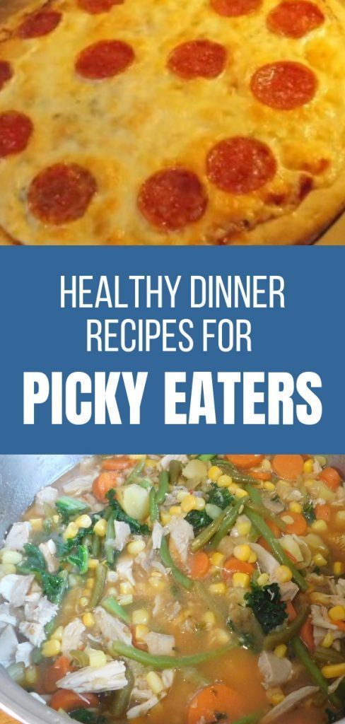 Healthy Dinner Ideas For Two Picky Eaters