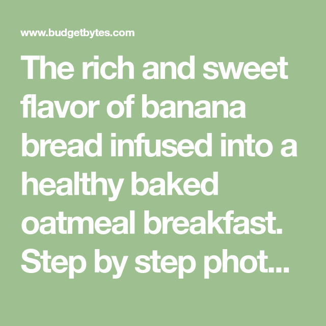 Budget Bytes Banana Bread Oatmeal